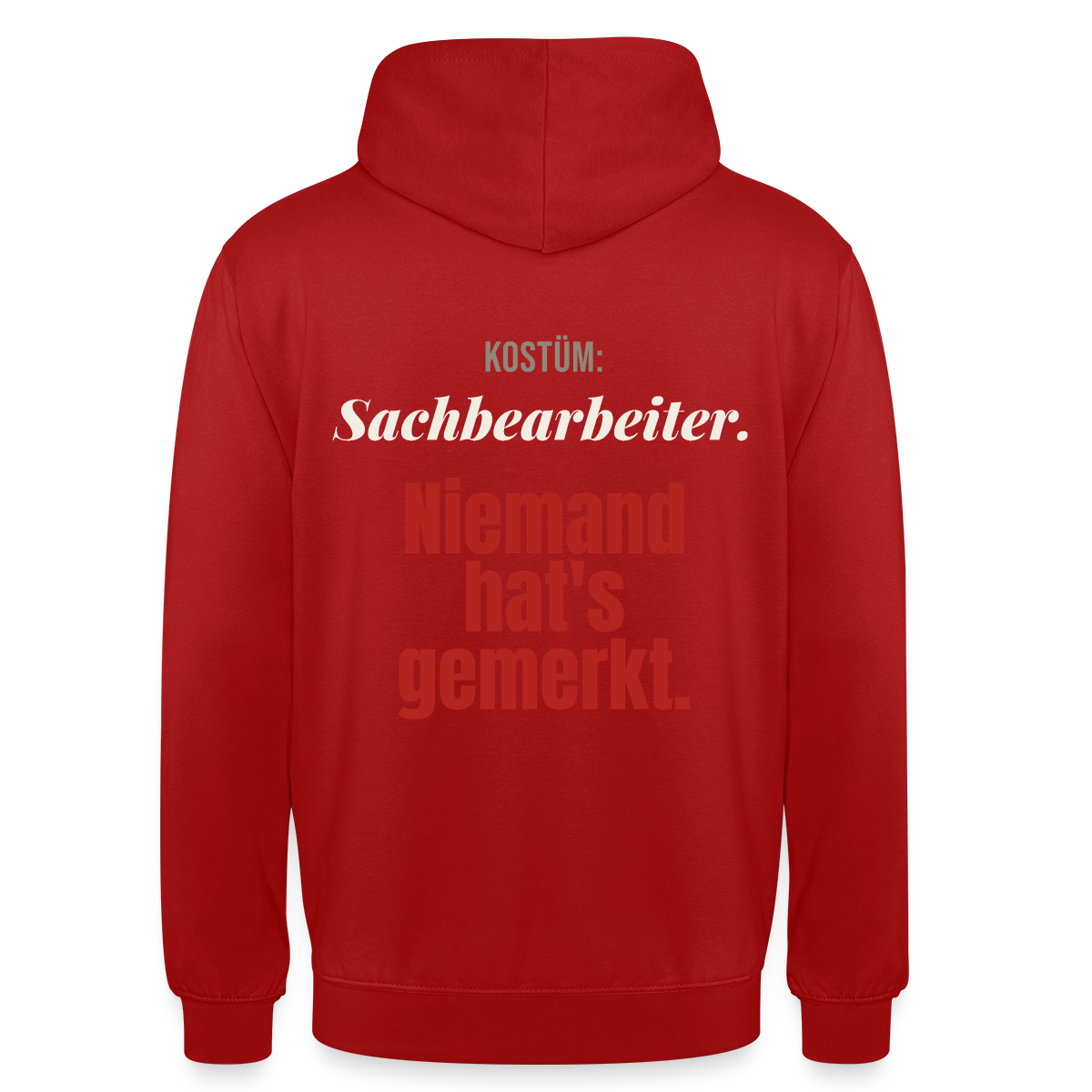 "Kostüm: Sachbearbeiter. Niemand hat's gemerkt." Motiv-Hoodie unisex, Farbe Rot