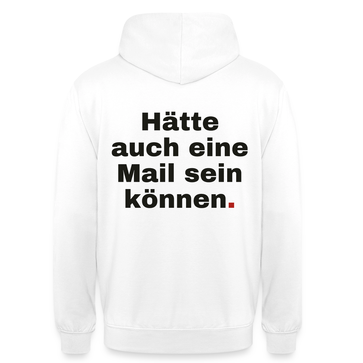 Hätte auch eine Mail sein können. Grotesk-Motiv Motiv-Hoodie unisex, Farbe Weiß