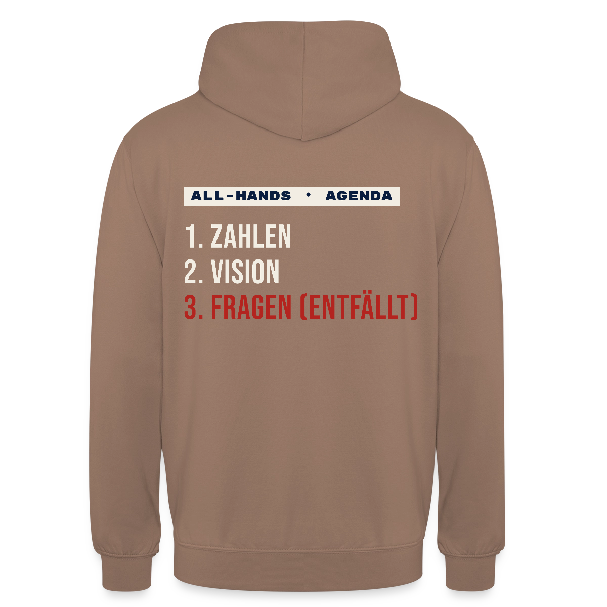 All-Hands-Agenda: 1 Zahlen, 2 Vision, 3 Fragen (entfällt) Motiv-Hoodie unisex, Farbe Mokka