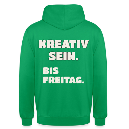 Kreativ sein. Bis Freitag. Motiv-Hoodie unisex, Farbe Kelly Green
