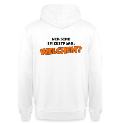 Wir sind im Zeitplan. Welchem? Motiv-Hoodie unisex, Farbe Weiß