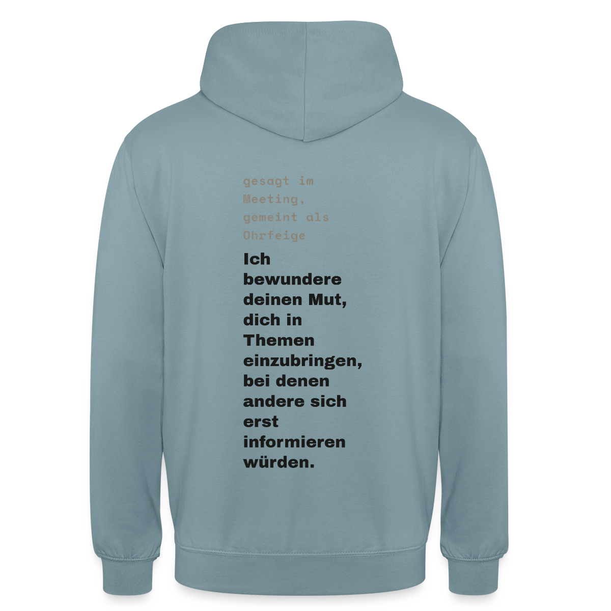 Ich bewundere deinen Mut, dich in Themen einzubringen, bei denen andere sich erst informieren würden. Motiv-Hoodie unisex, Farbe Nebelblau
