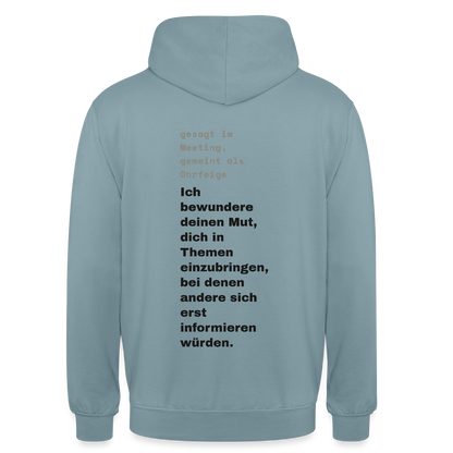 Ich bewundere deinen Mut, dich in Themen einzubringen, bei denen andere sich erst informieren würden. Motiv-Hoodie unisex, Farbe Nebelblau