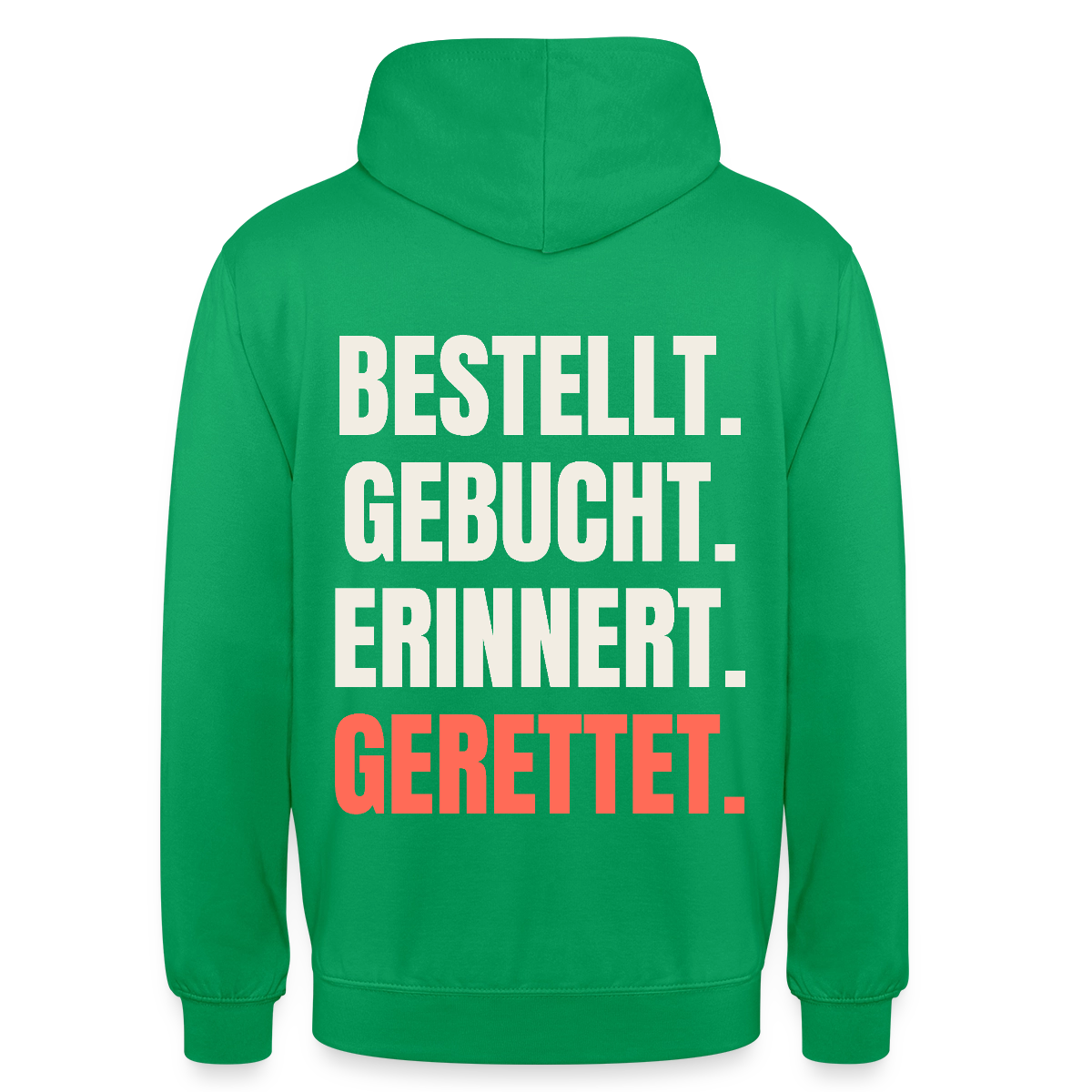 Bestellt. Gebucht. Erinnert. Gerettet. Motiv-Hoodie unisex, Farbe Kelly Green