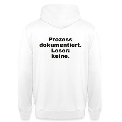 "Prozess dokumentiert. Leser: keine." Motiv-Hoodie unisex, Farbe Weiß