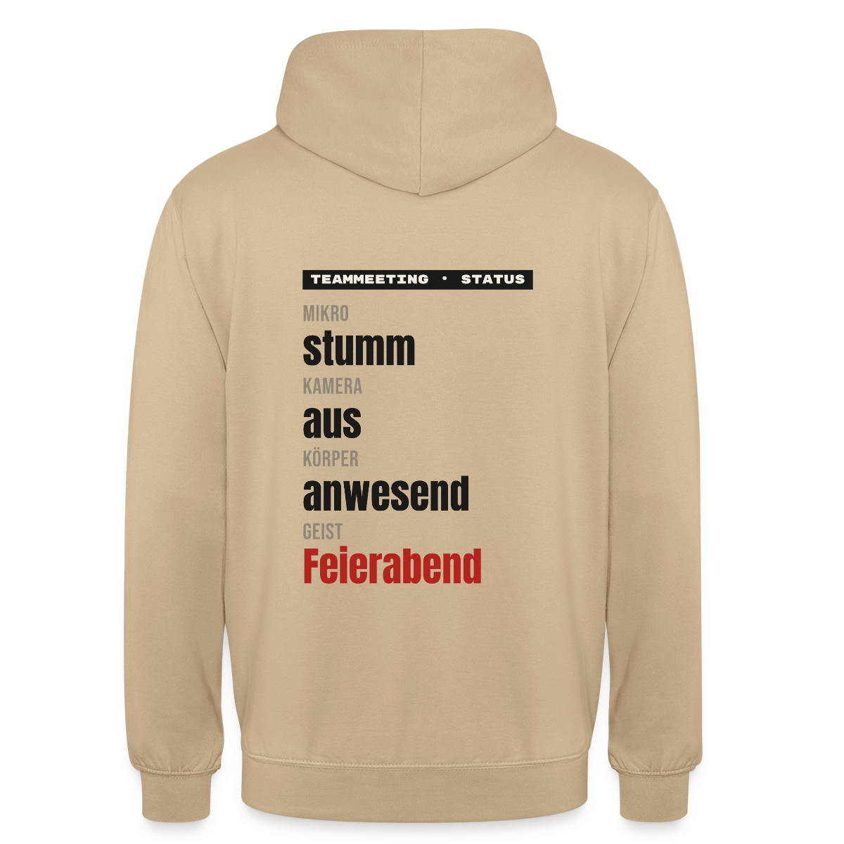 "Mikro stumm, Kamera aus, Körper anwesend, Geist Feierabend" Motiv-Hoodie unisex, Farbe Beige