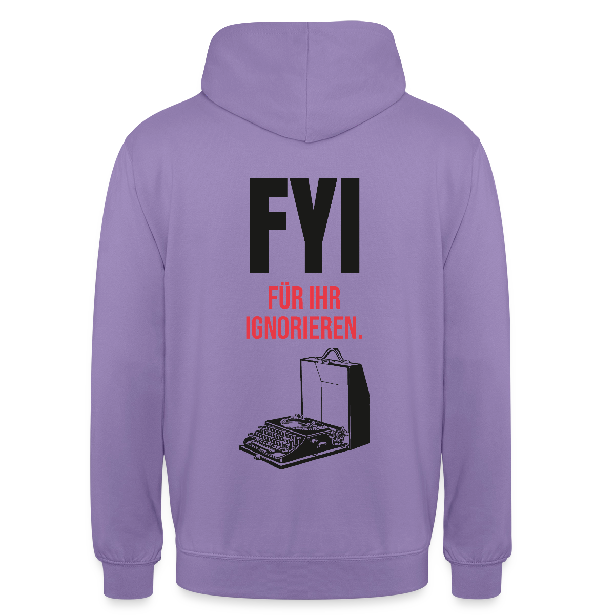 "FYI. Für ihr Ignorieren." Motiv-Hoodie unisex, Farbe Lavendel