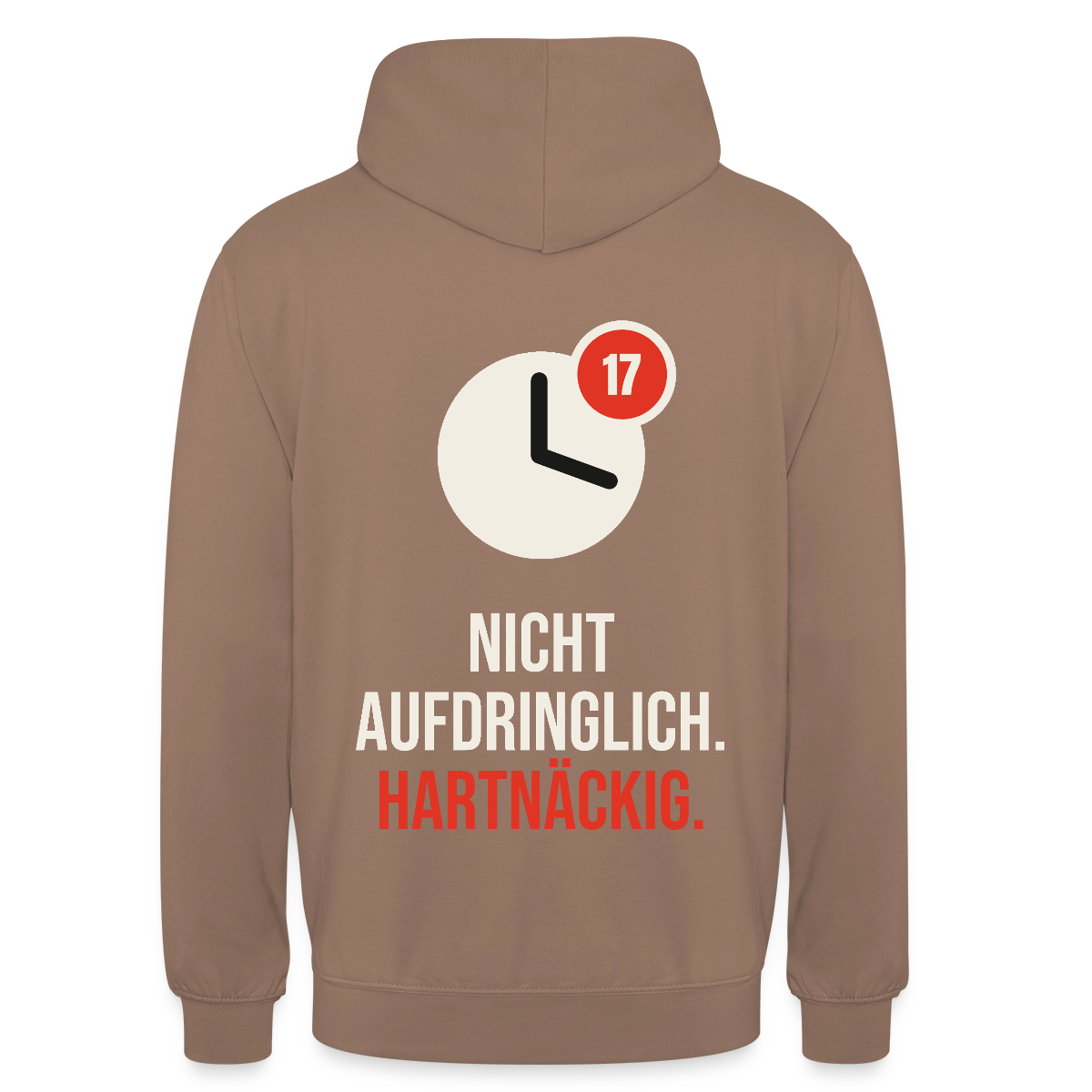Nicht aufdringlich. Hartnäckig. Motiv-Hoodie unisex, Farbe Mokka