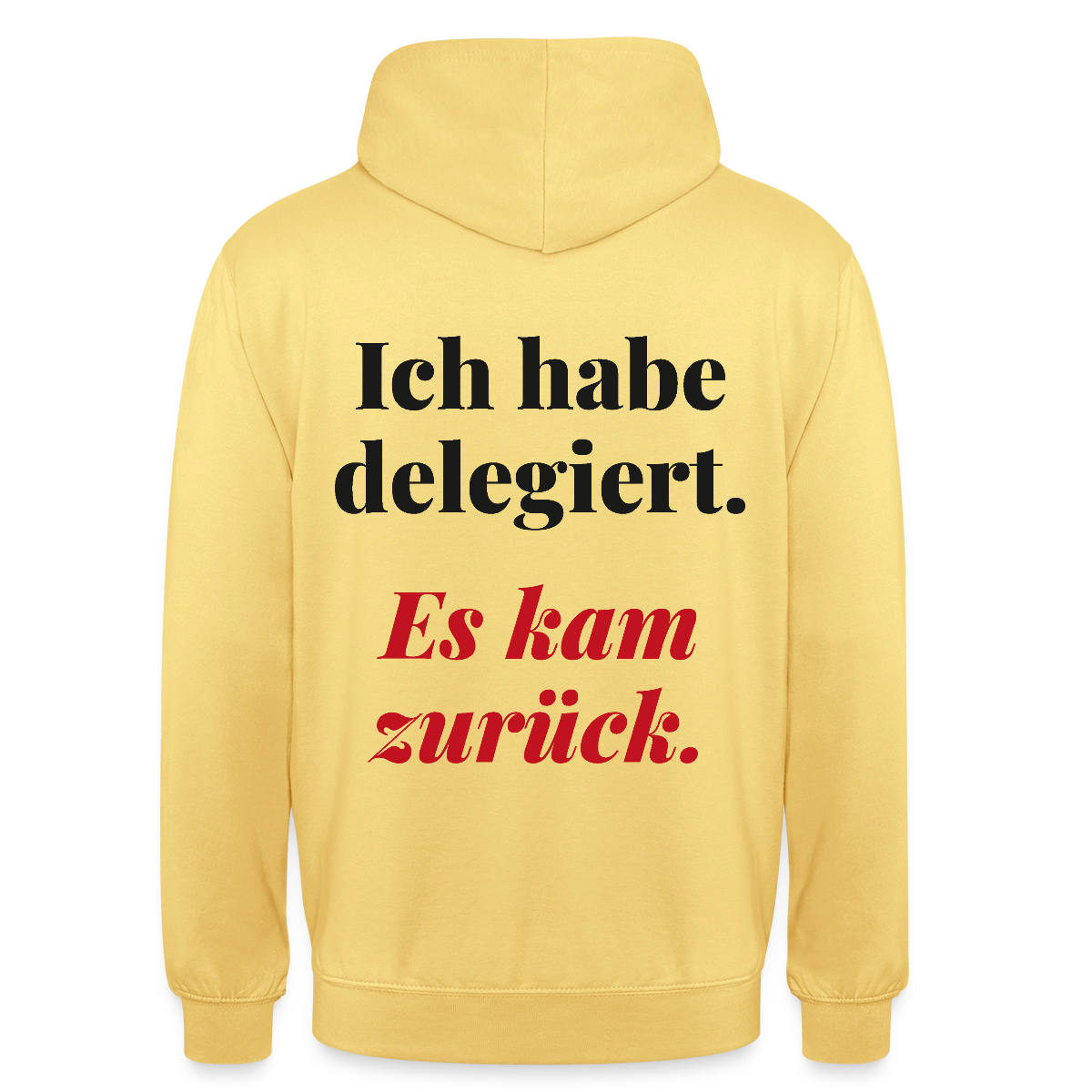 "Ich habe delegiert. Es kam zurück." Motiv-Hoodie unisex, Farbe Zitronengelb