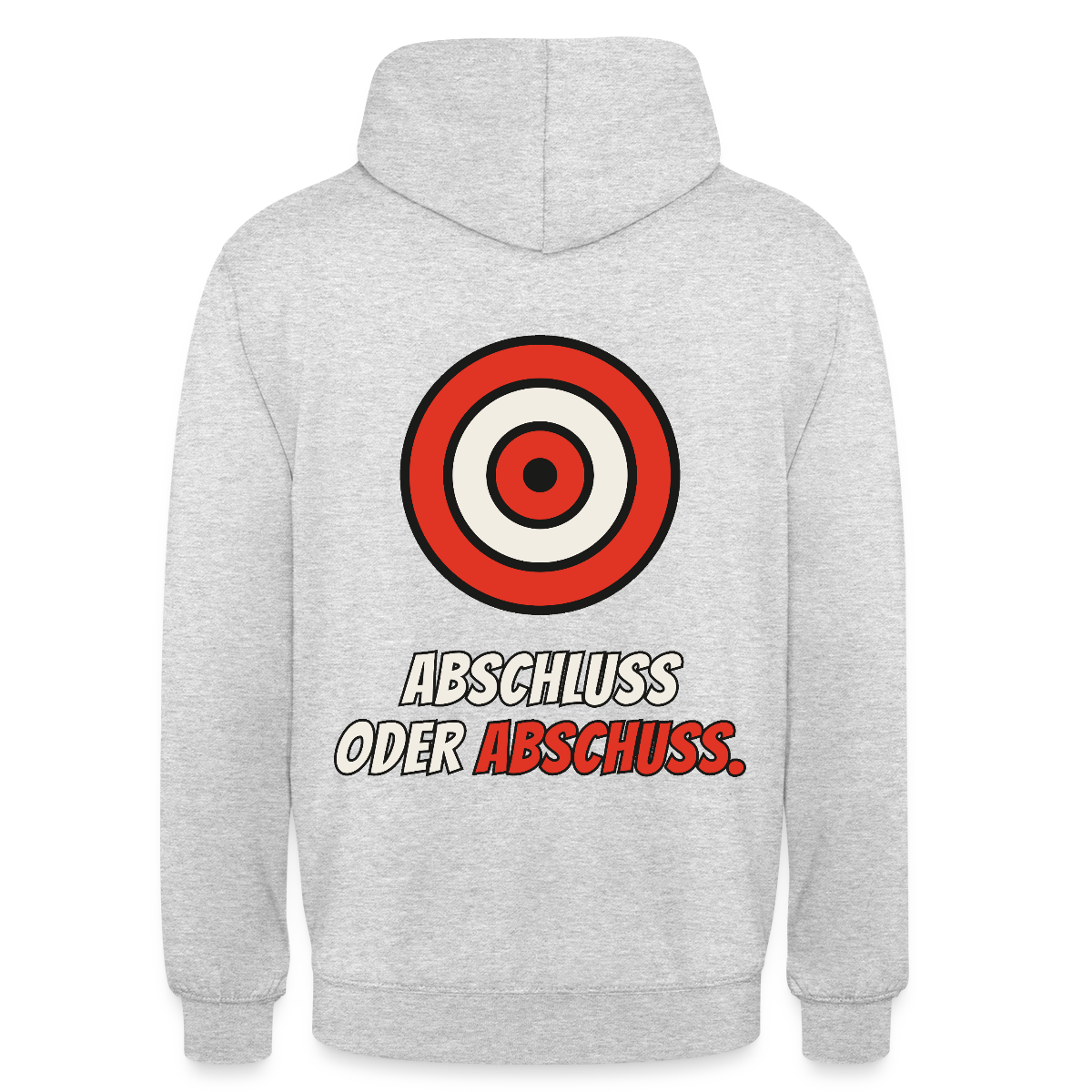 Abschluss oder Abschuss. Motiv-Hoodie unisex, Farbe Hellgrau meliert