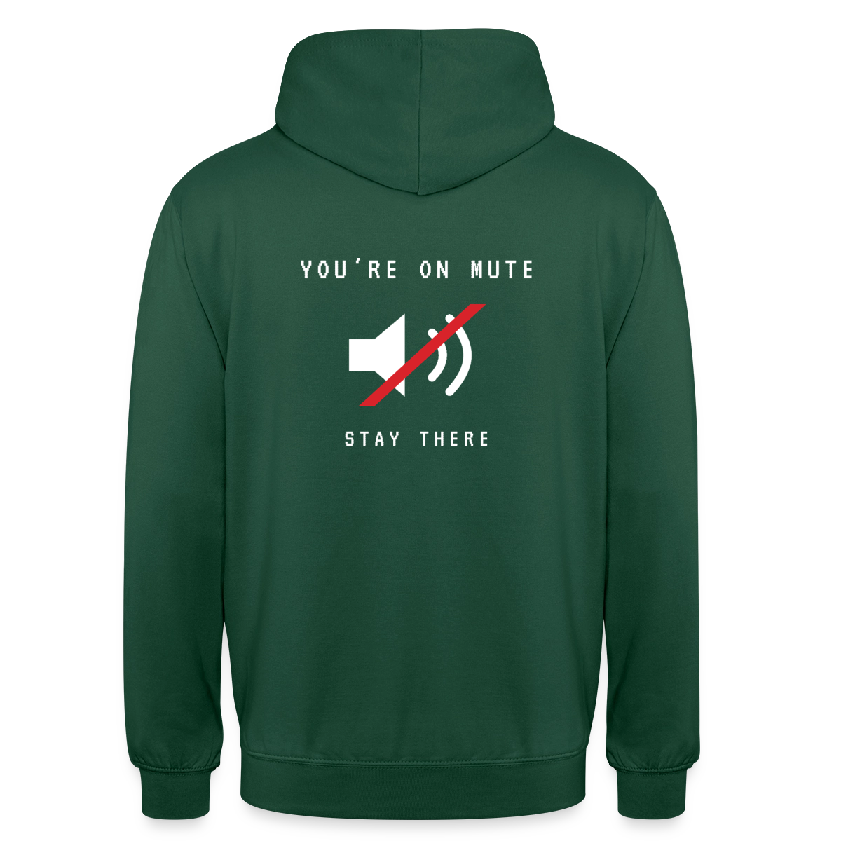 You're on mute. Strich-Motiv Motiv-Hoodie unisex, Farbe Flaschengrün
