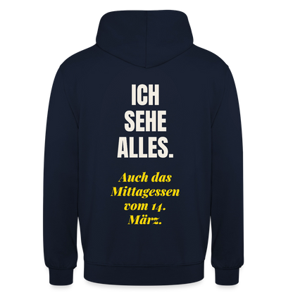 "Ich sehe alles. Auch das Mittagessen vom 14. März." Motiv-Hoodie unisex, Farbe Navy