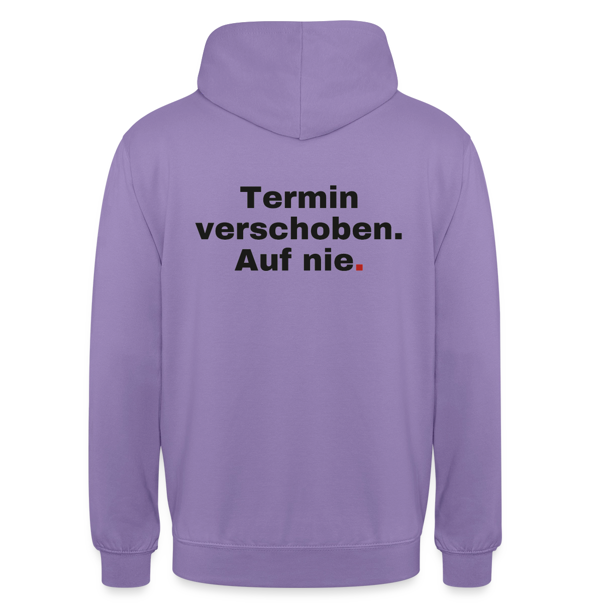 "Termin verschoben. Auf nie." Motiv-Hoodie unisex, Farbe Lavendel