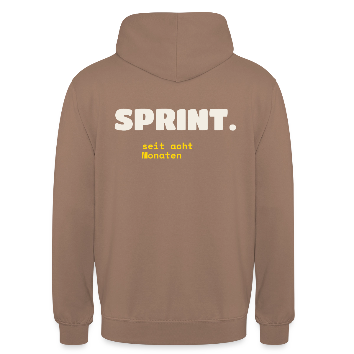 Sprint. Seit acht Monaten. Motiv-Hoodie unisex, Farbe Mokka
