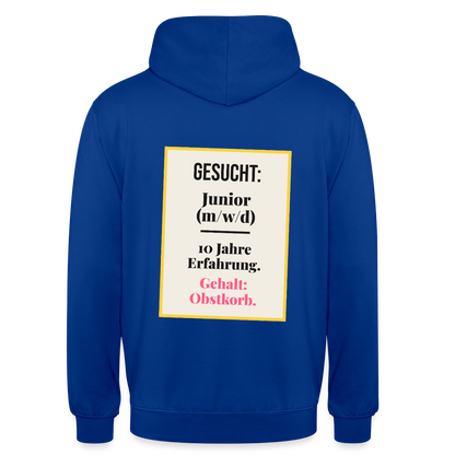 Gesucht: Junior. 10 Jahre Erfahrung. Gehalt: Obstkorb. Motiv-Hoodie unisex, Farbe Royalblau