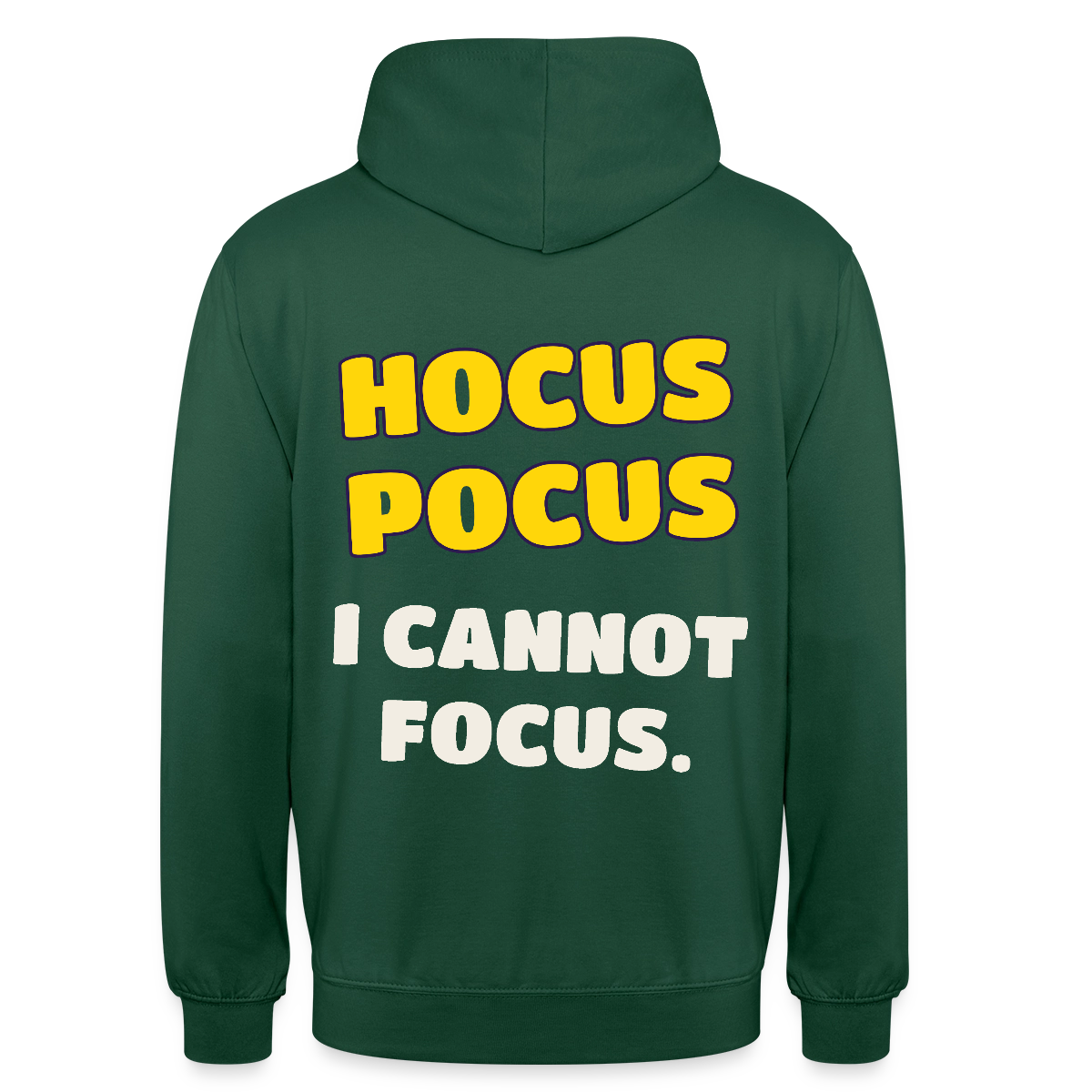 Hocus Pocus, I cannot focus. Motiv-Hoodie unisex, Farbe Flaschengrün