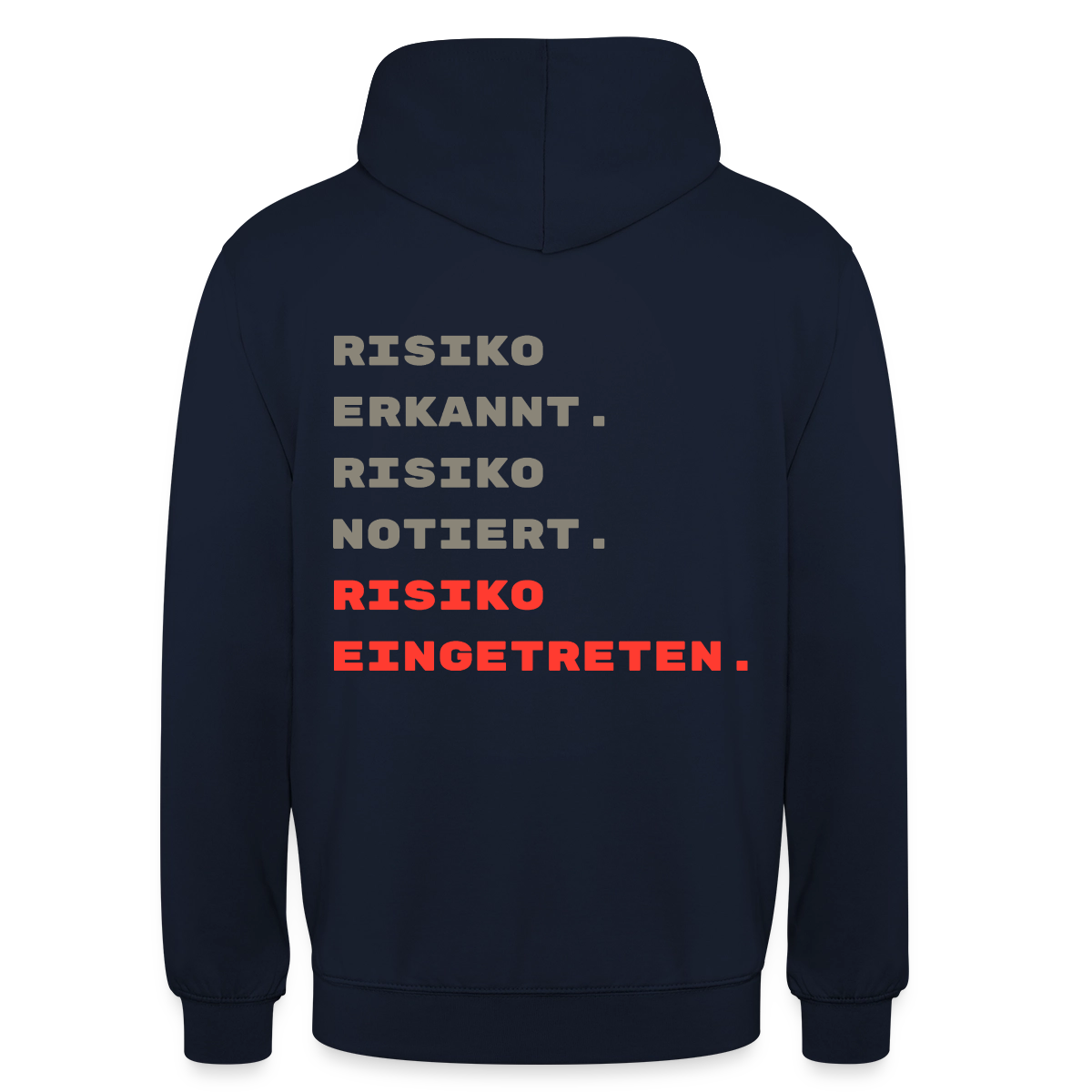 Risiko erkannt. Risiko notiert. Risiko eingetreten. Motiv-Hoodie unisex, Farbe Navy