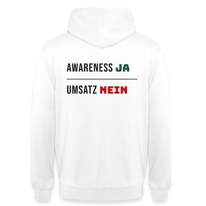 Awareness ja. Umsatz nein. Motiv-Hoodie unisex, Farbe Weiß