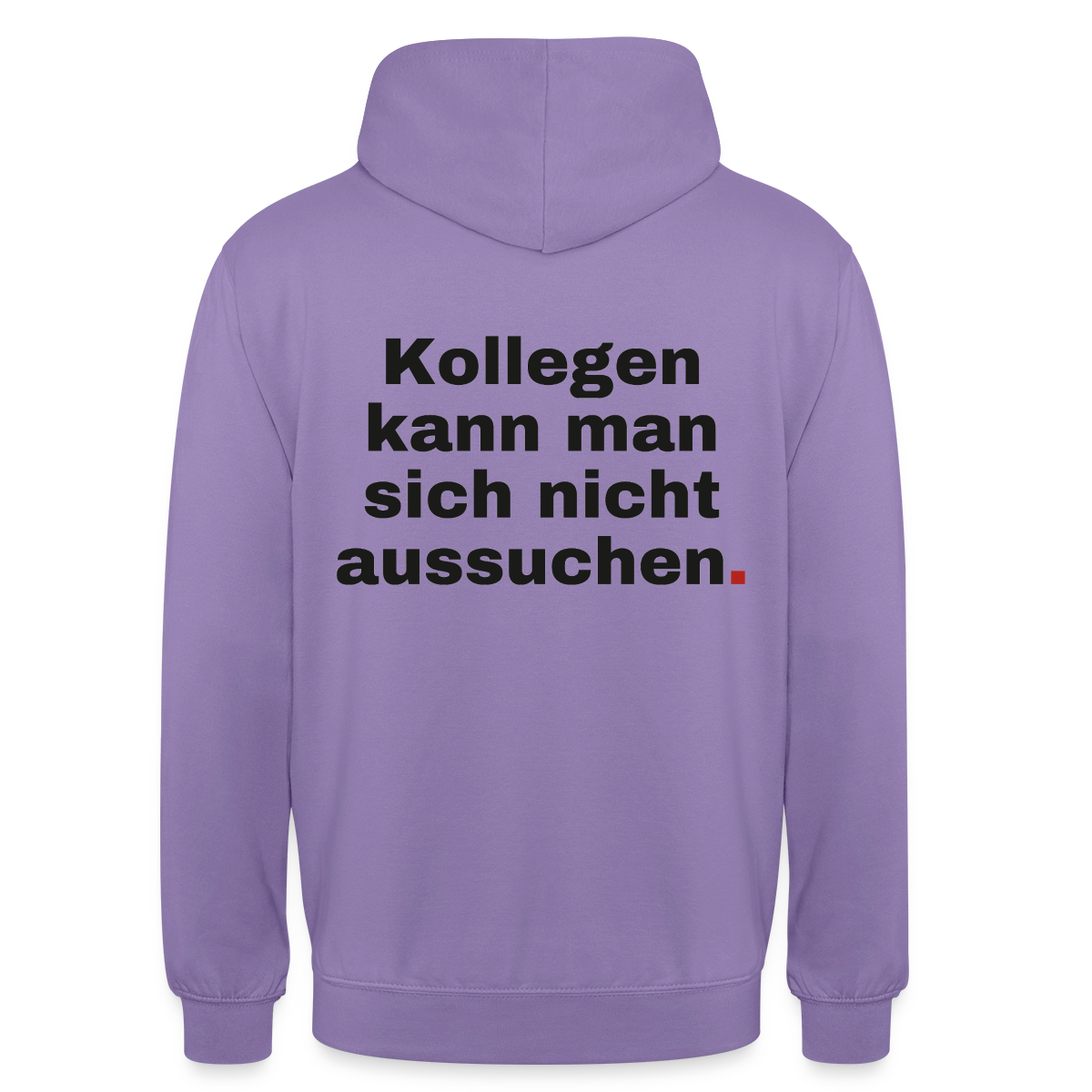 "Kollegen kann man sich nicht aussuchen." Motiv-Hoodie unisex, Farbe Lavendel