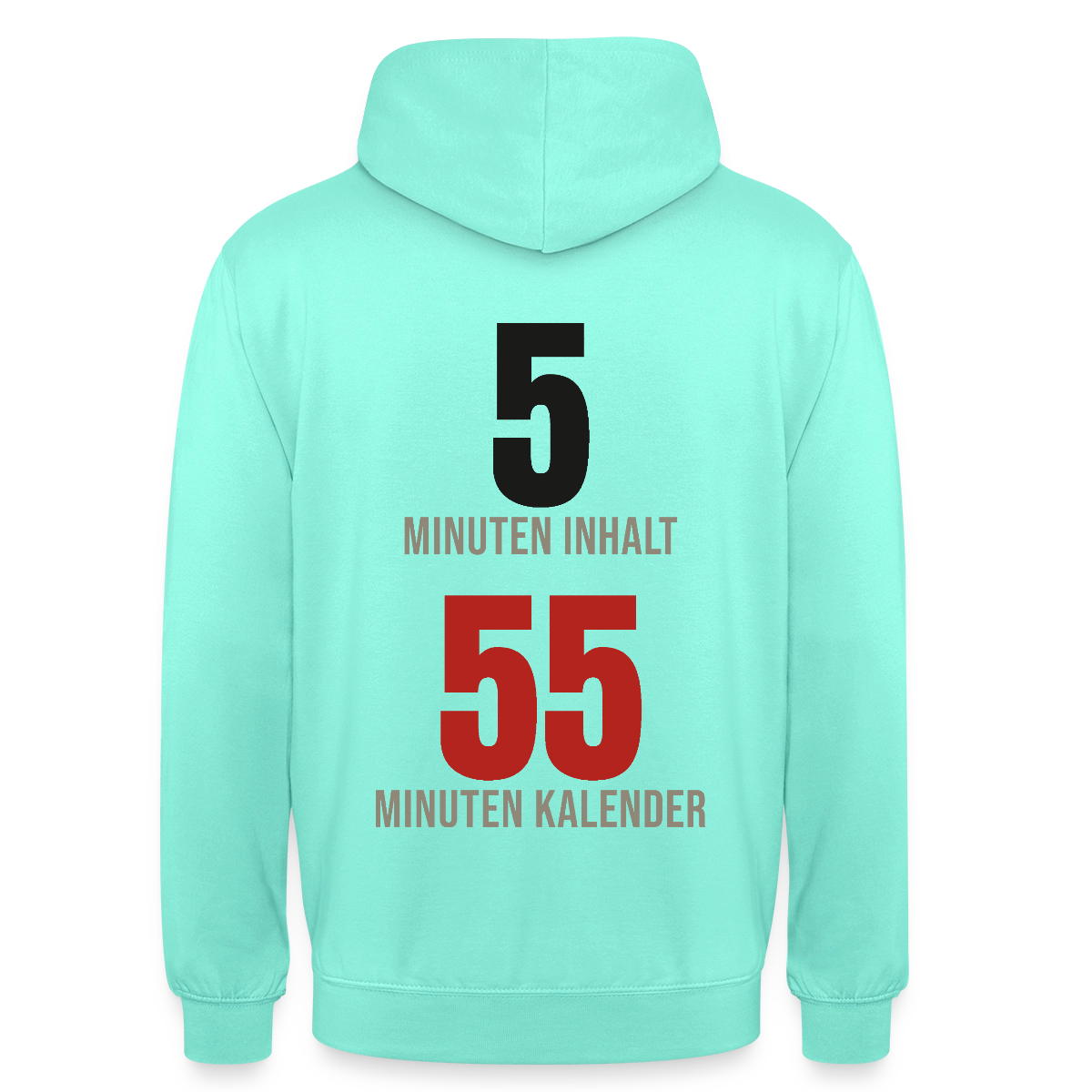 5 Minuten Inhalt, 55 Minuten Kalender Motiv-Hoodie unisex, Farbe Mint