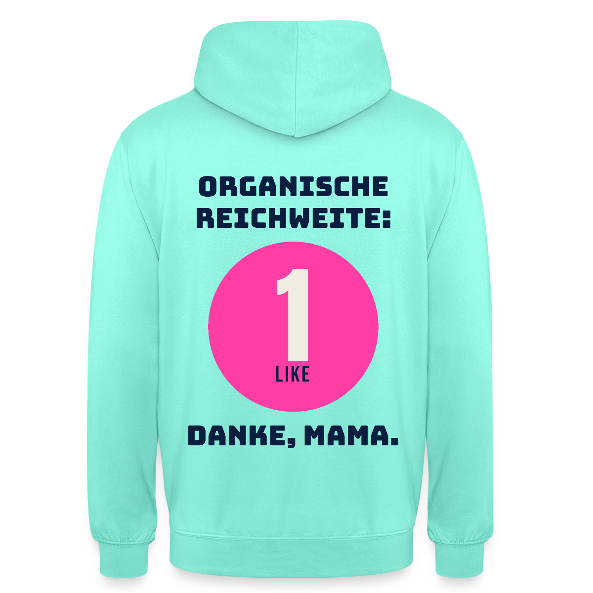 Organische Reichweite: 1 Like. Danke, Mama. Motiv-Hoodie unisex, Farbe Mint