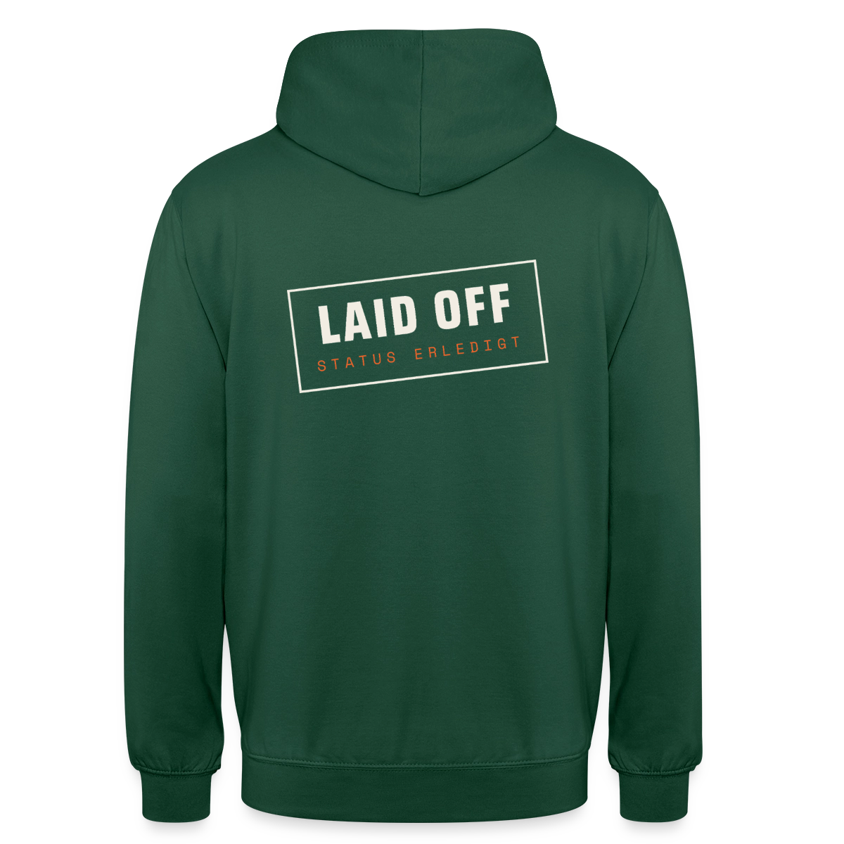Laid off. Stempel-Motiv Motiv-Hoodie unisex, Farbe Flaschengrün