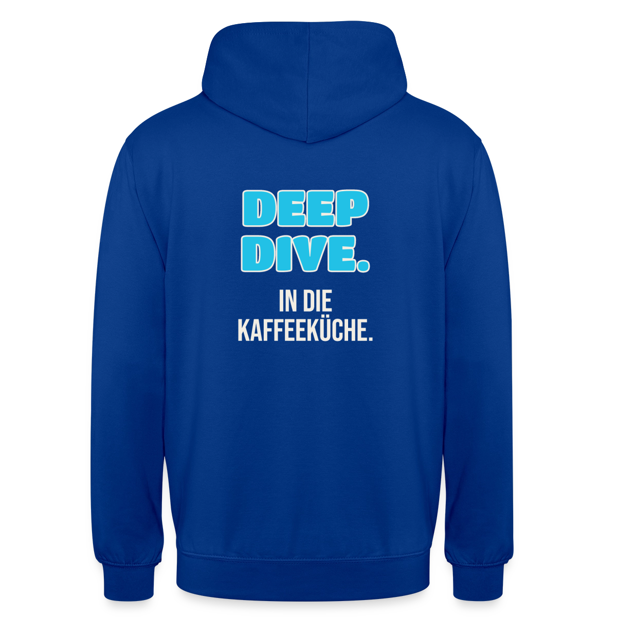 "Deep Dive. In die Kaffeeküche." Motiv-Hoodie unisex, Farbe Royalblau