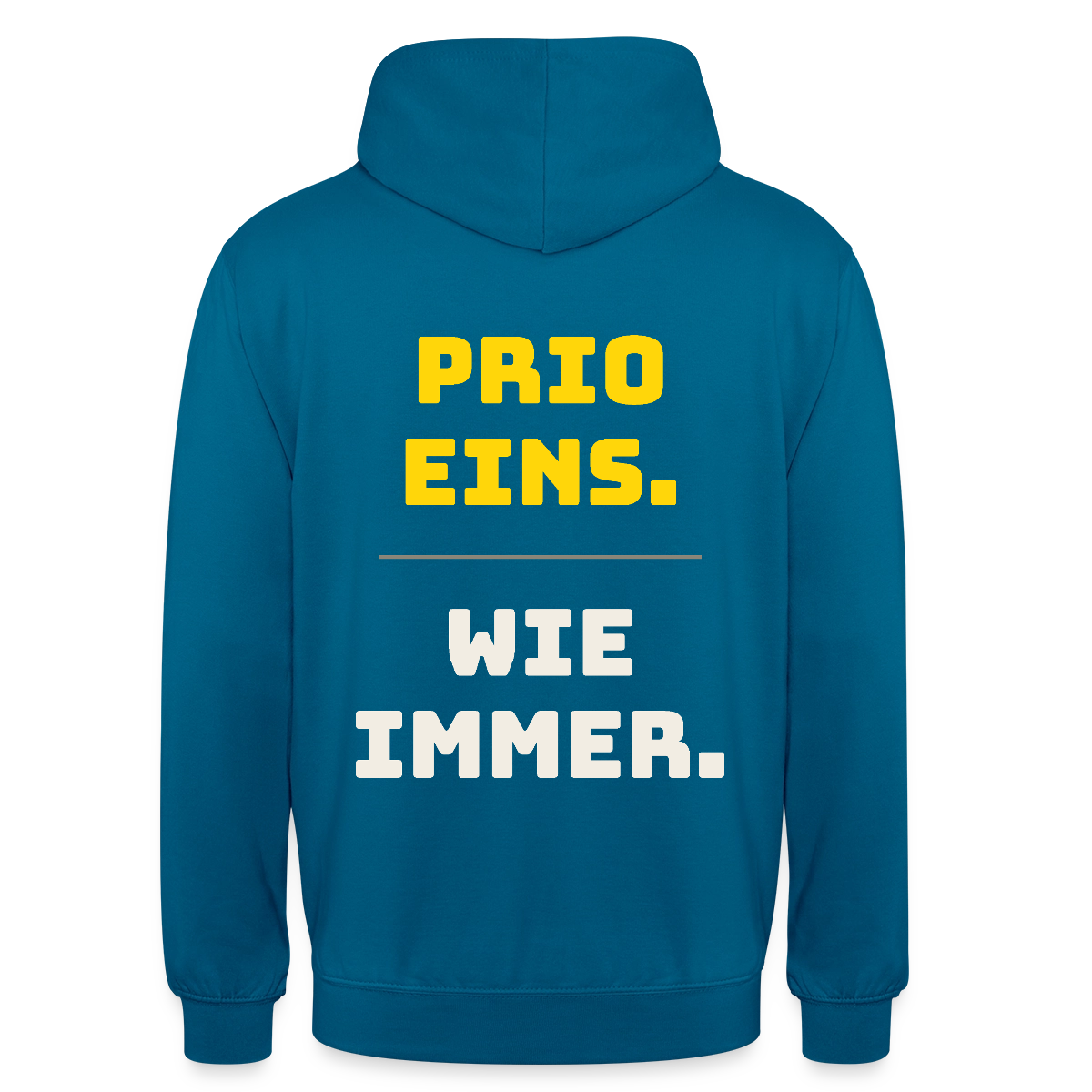 "Prio eins. Wie immer." Motiv-Hoodie unisex, Farbe Tiefseeblau