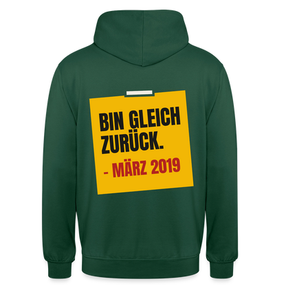 "Bin gleich zurück. März 2019" Motiv-Hoodie unisex, Farbe Flaschengrün