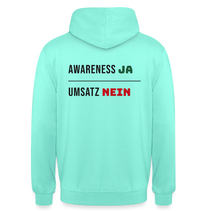 Awareness ja. Umsatz nein. Motiv-Hoodie unisex, Farbe Mint