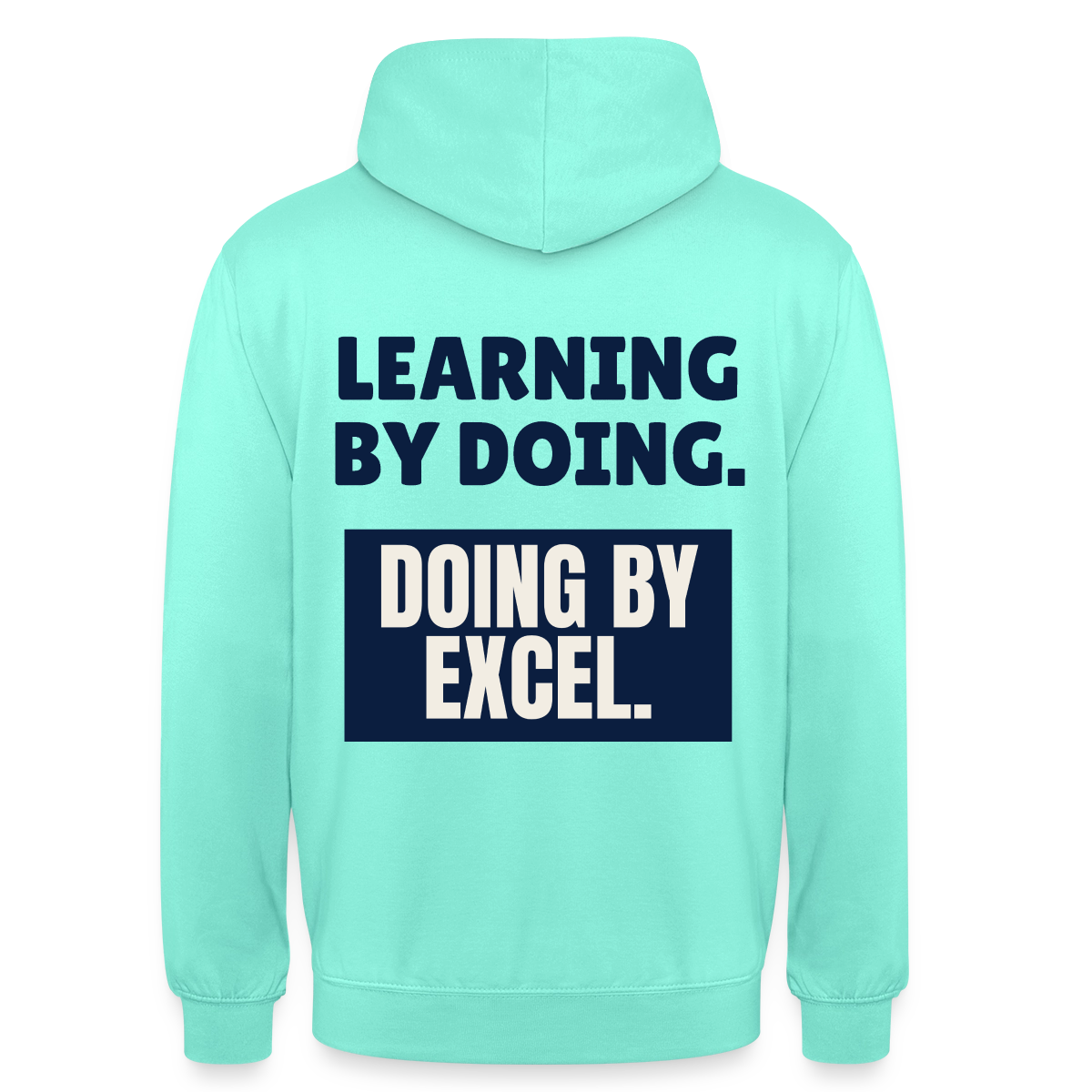 "Learning by doing. Doing by Excel." Motiv-Hoodie unisex, Farbe Mint