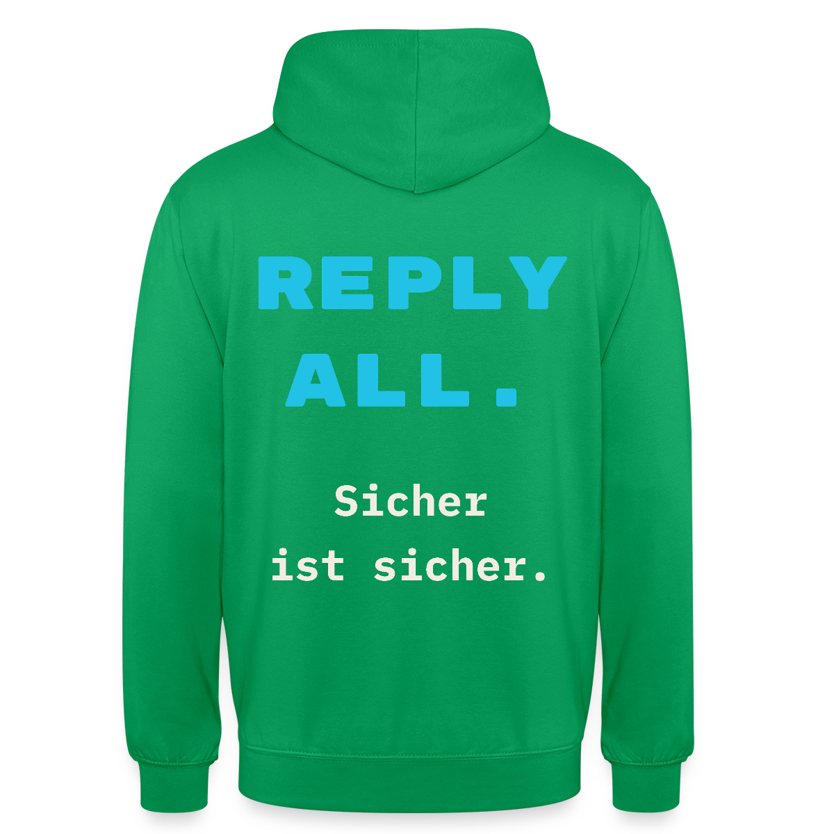 "Reply all. Sicher ist sicher." Motiv-Hoodie unisex, Farbe Kelly Green