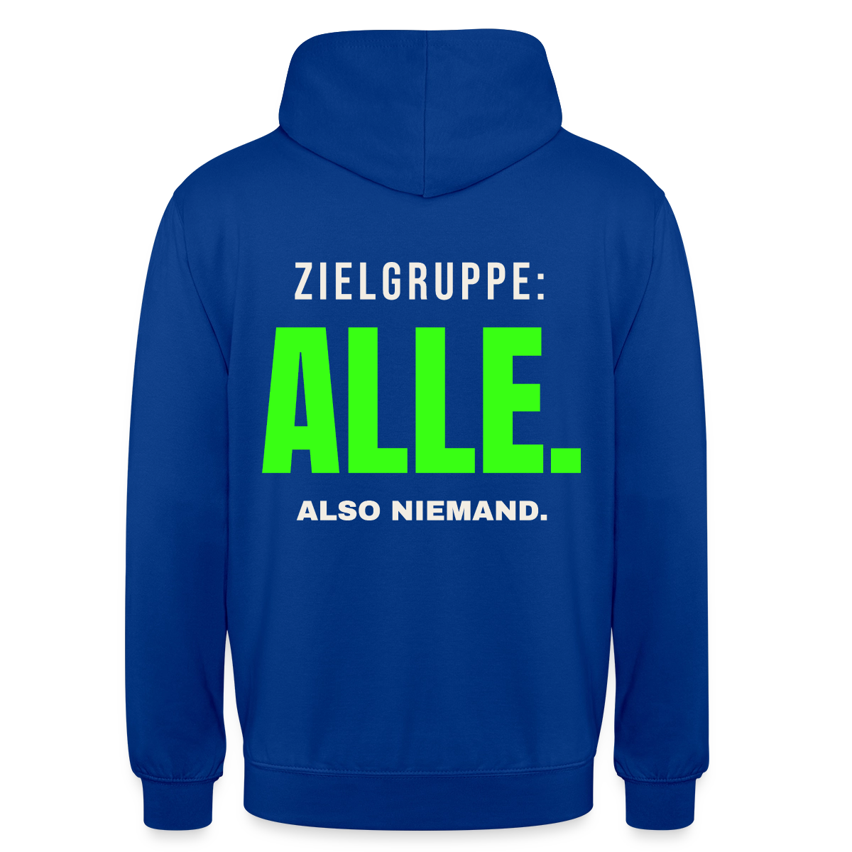Zielgruppe: alle. Also niemand. Motiv-Hoodie unisex, Farbe Royalblau
