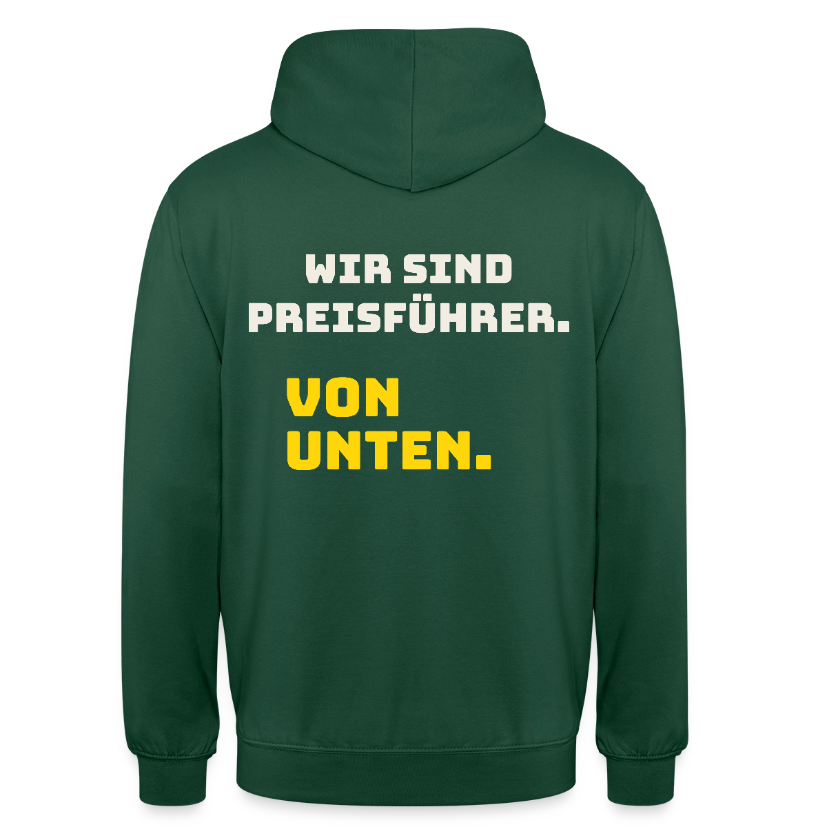 "Wir sind Preisführer. Von unten." Motiv-Hoodie unisex, Farbe Flaschengrün