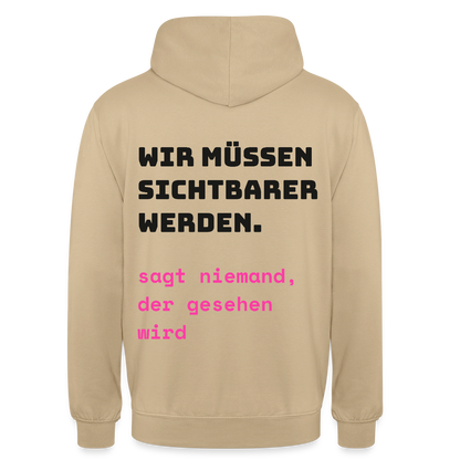 Wir müssen sichtbarer werden. Sagt niemand, der gesehen wird. Motiv-Hoodie unisex, Farbe Beige
