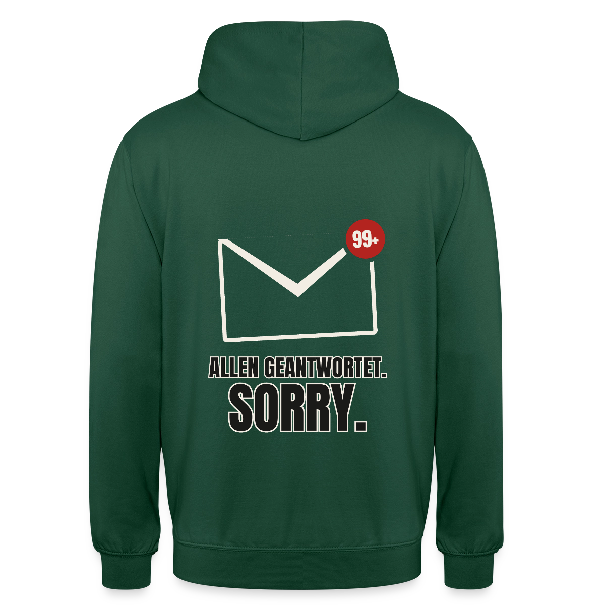 "Allen geantwortet. Sorry." Motiv-Hoodie unisex, Farbe Flaschengrün
