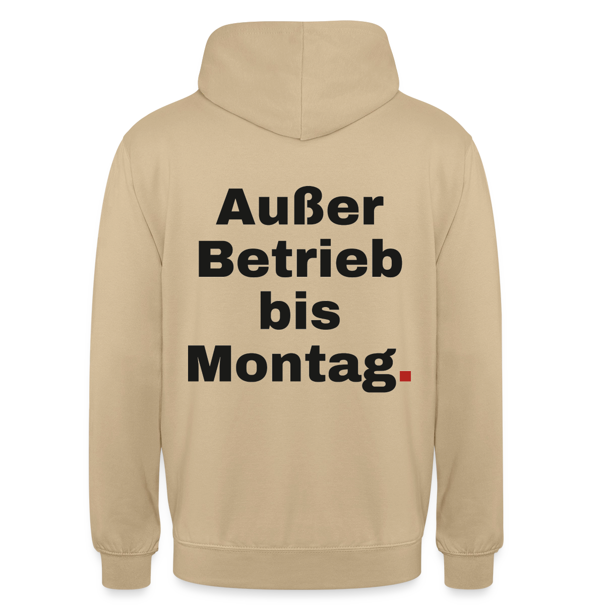"Außer Betrieb bis Montag." Motiv-Hoodie unisex, Farbe Beige
