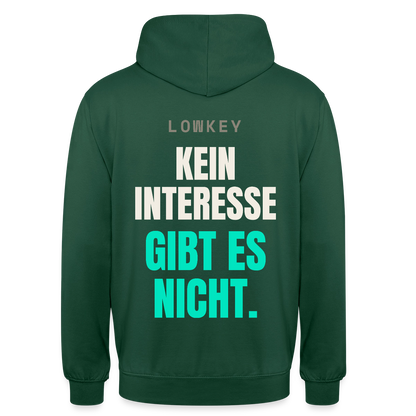 Lowkey. Kein Interesse gibt es nicht. Motiv-Hoodie unisex, Farbe Flaschengrün