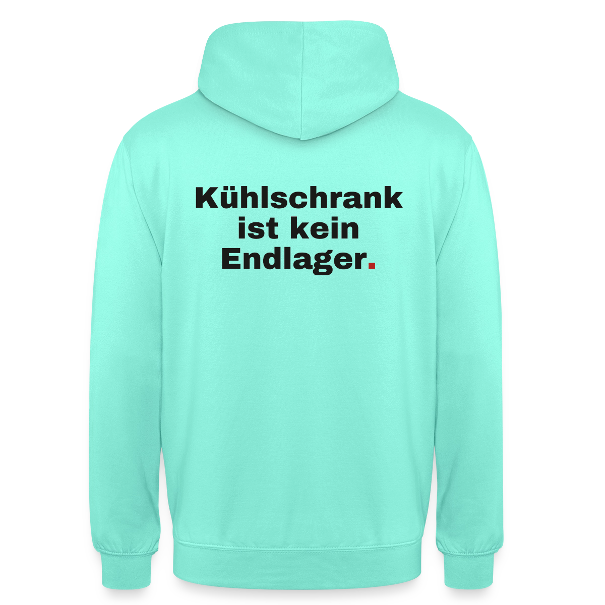 "Kühlschrank ist kein Endlager." Motiv-Hoodie unisex, Farbe Mint