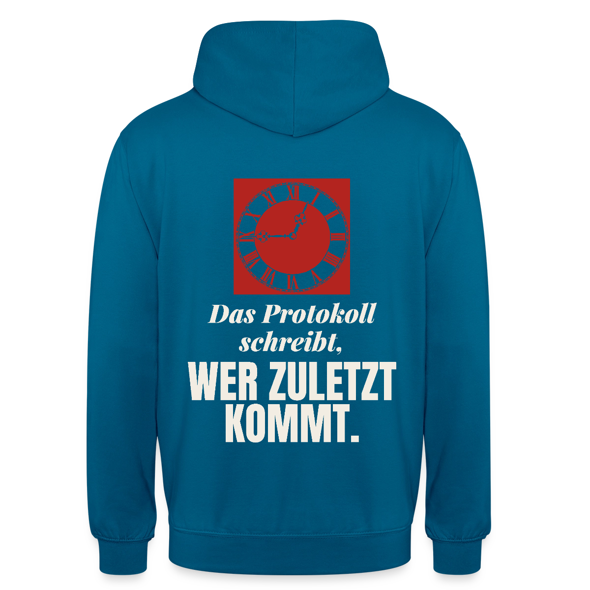 "Das Protokoll schreibt, wer zuletzt kommt." Motiv-Hoodie unisex, Farbe Tiefseeblau