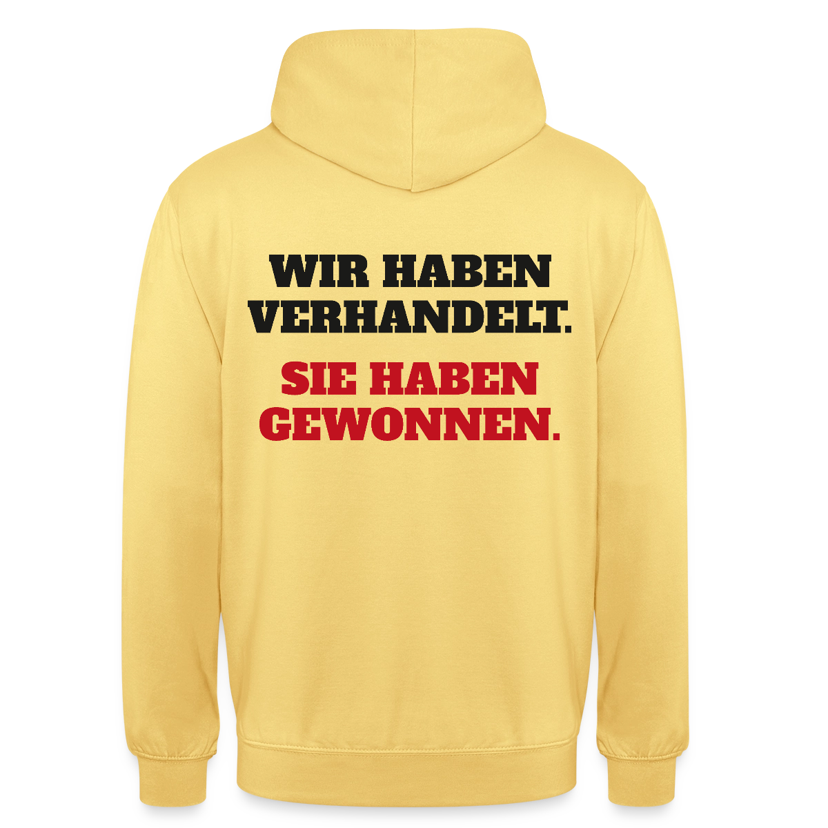 "Wir haben verhandelt. Sie haben gewonnen." Motiv-Hoodie unisex, Farbe Zitronengelb