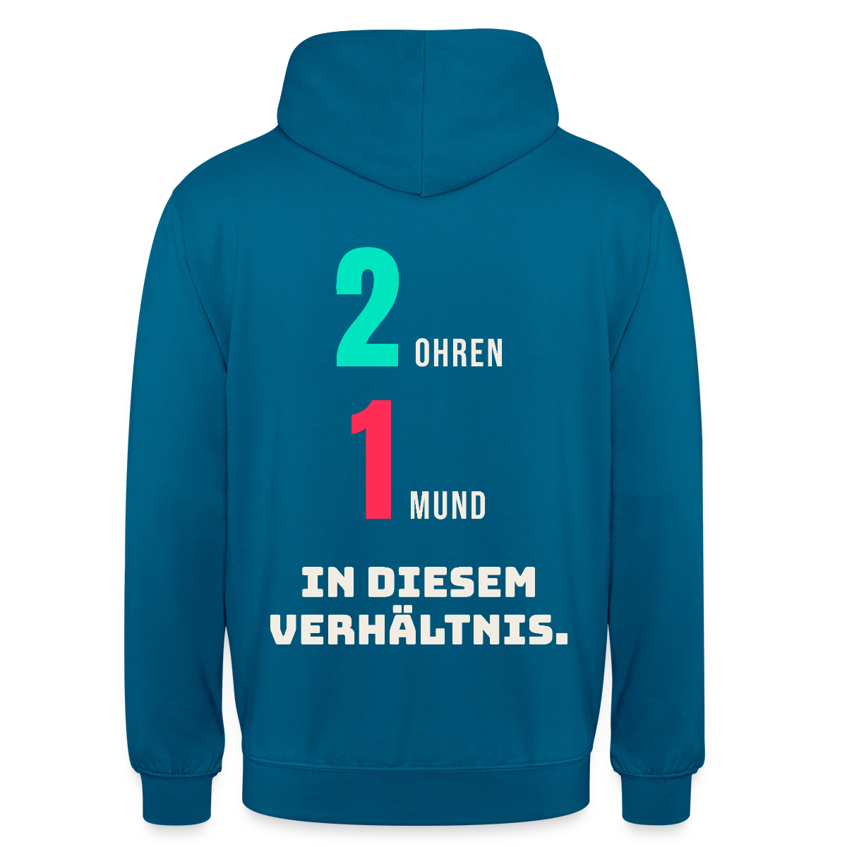 2 Ohren. 1 Mund. In diesem Verhältnis. Motiv-Hoodie unisex, Farbe Tiefseeblau