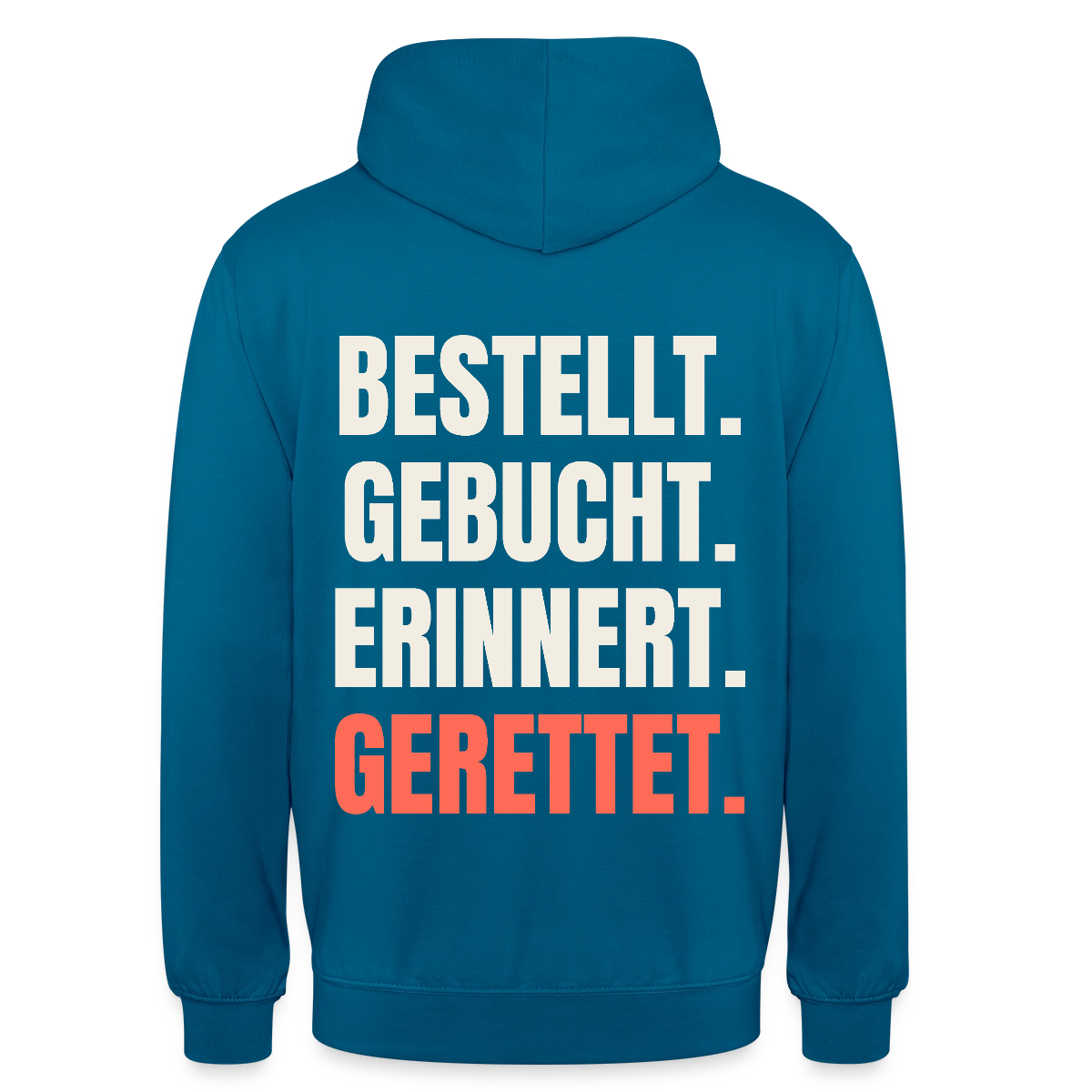 Bestellt. Gebucht. Erinnert. Gerettet. Motiv-Hoodie unisex, Farbe Tiefseeblau