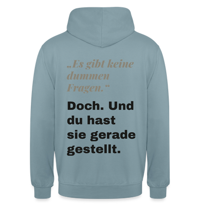 "Es gibt keine dummen Fragen. Doch. Und du hast sie gerade gestellt." Motiv-Hoodie unisex, Farbe Nebelblau