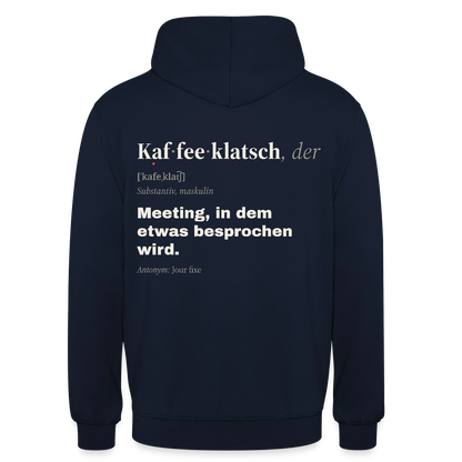 "Kaffeeklatsch, der: Meeting, in dem etwas besprochen wird." Motiv-Hoodie unisex, Farbe Navy