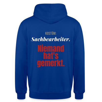"Kostüm: Sachbearbeiter. Niemand hat's gemerkt." Motiv-Hoodie unisex, Farbe Royalblau