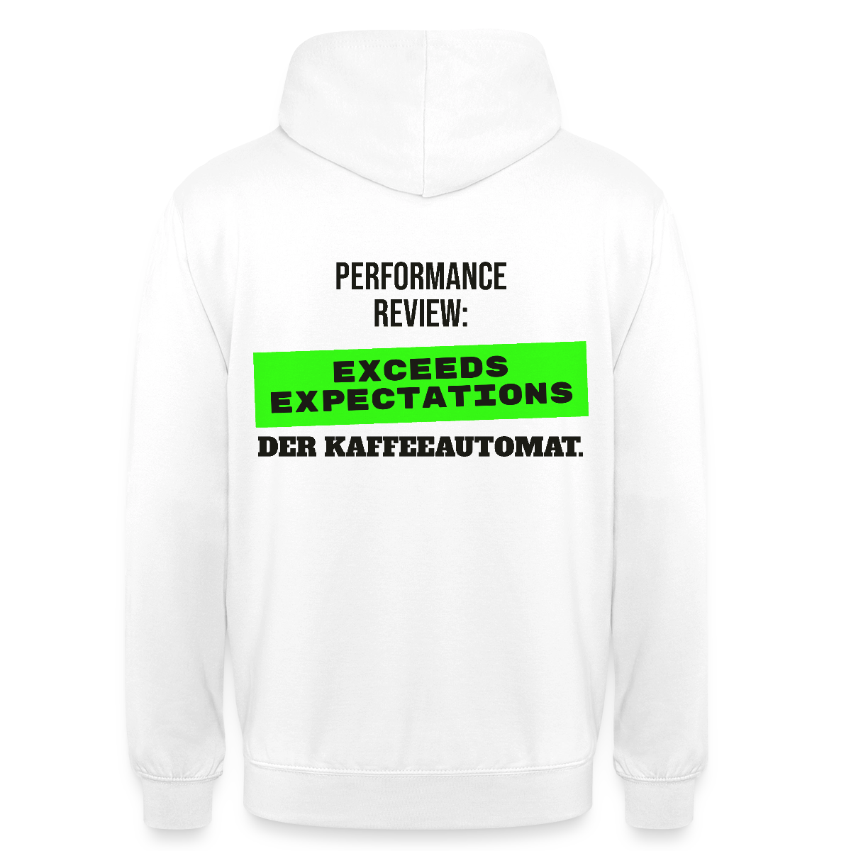 Performance Review: Exceeds Expectations. Der Kaffeeautomat. Motiv-Hoodie unisex, Farbe Weiß