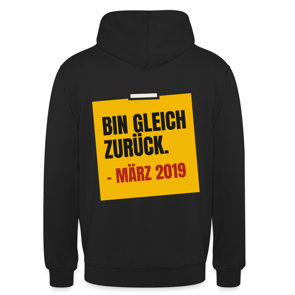 "Bin gleich zurück. März 2019" Motiv-Hoodie unisex, Farbe Schwarz