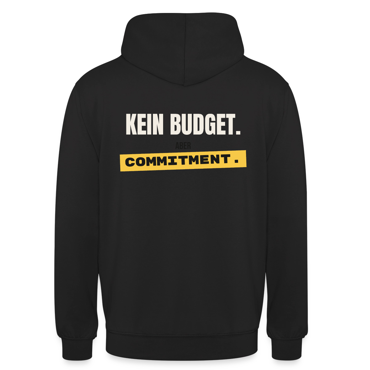 "Kein Budget. Aber Commitment." Motiv-Hoodie unisex, Farbe Schwarz