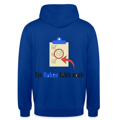 "Ein Haken fehlt noch." Motiv-Hoodie unisex, Farbe Royalblau